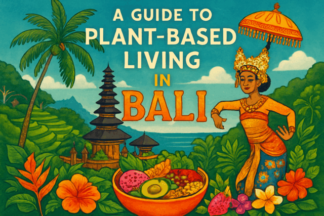 Ein Leitfaden für ein Leben auf pflanzlicher Basis auf Bali