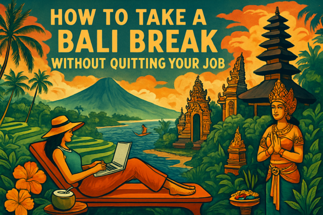 Come prendersi una pausa a Bali senza lasciare il lavoro