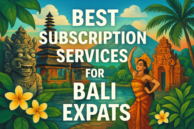 Meilleurs services d'abonnement pour les expatriés à Bali